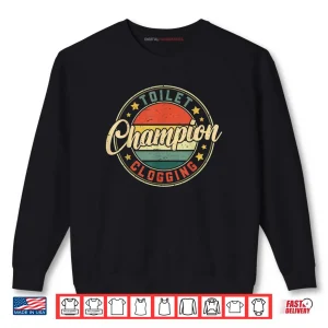 Sweatshirt Toilet Clogging Champion Shirt 2