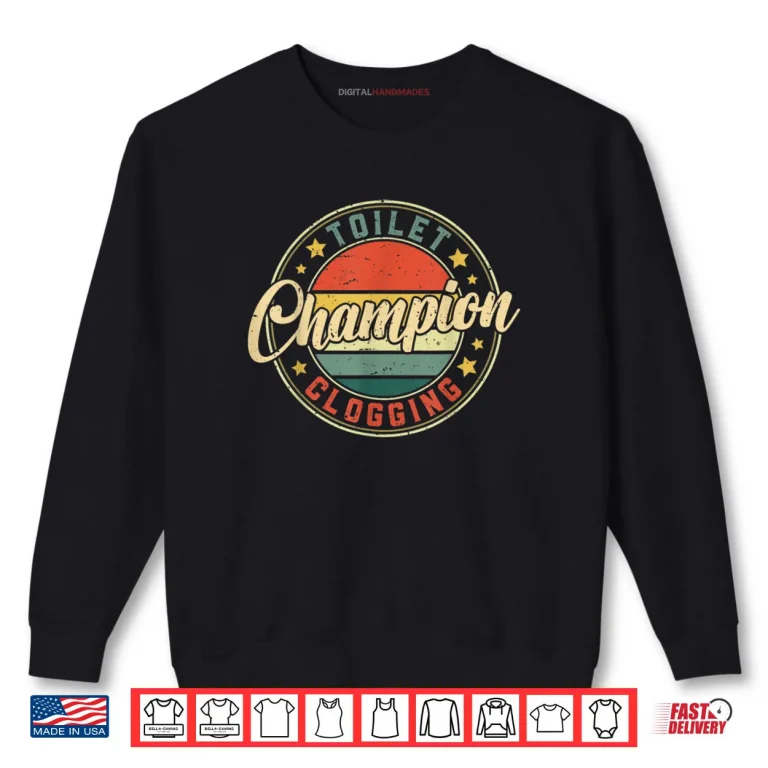 Sweatshirt Toilet Clogging Champion Shirt 2