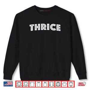 Sweatshirt Thrice Shirt
