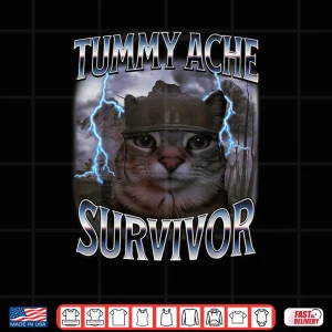 Design I Survived Todays Tummy Ache Funny Silly Cat Meme Shirt