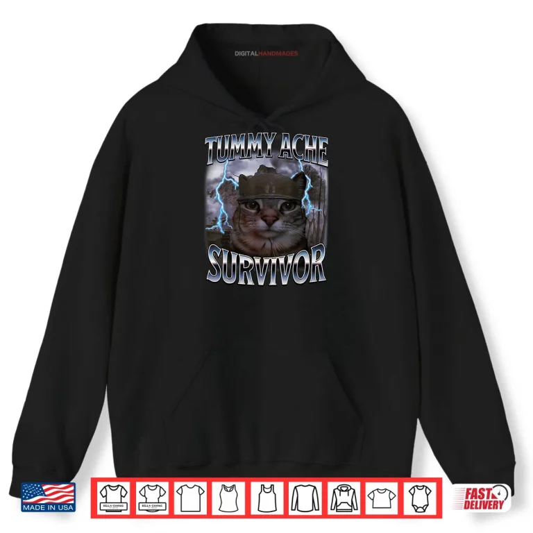 I Survived Today's Tummy Ache Funny Silly Cat Meme Shirt 2 Hoodie I Survived Todays Tummy Ache Funny Silly Cat Meme Shirt