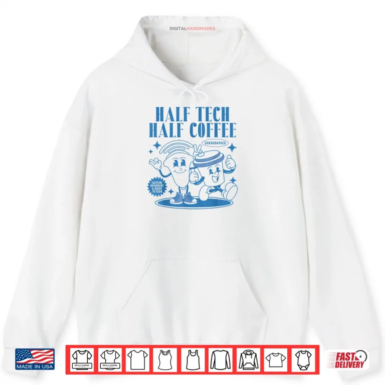 Hoodie Half Tech Half Coffee Sonography Funny Ultrasound Tech RDMS Shirt