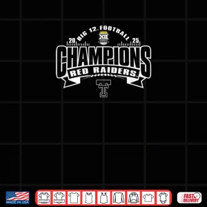 Design Texas Tech Red Raiders Big 12 Champs 2025 Football Shirt