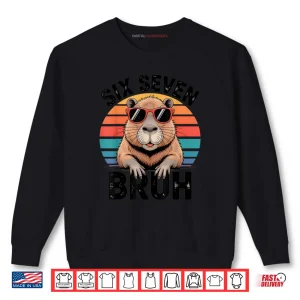 Sweatshirt Six Seven Bruh 6 7 Meme Capybara Shirt