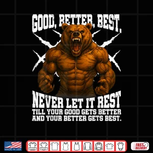 Design Never Let it Rest Till Your Good Gets Best Motivation Quote Shirt