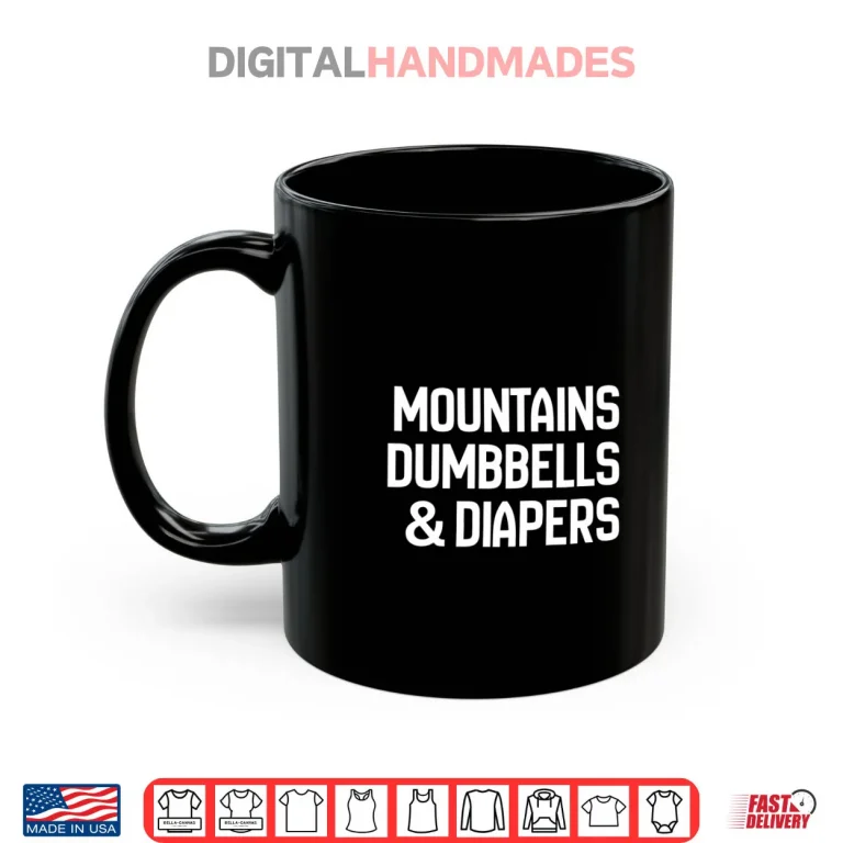 Mug Mountains Dumbells Diapers Shirt