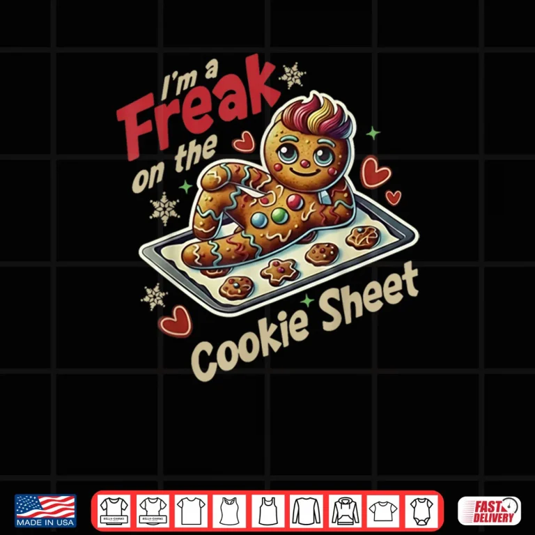 Design Im A Freak On The Cookie Sheet Shirt