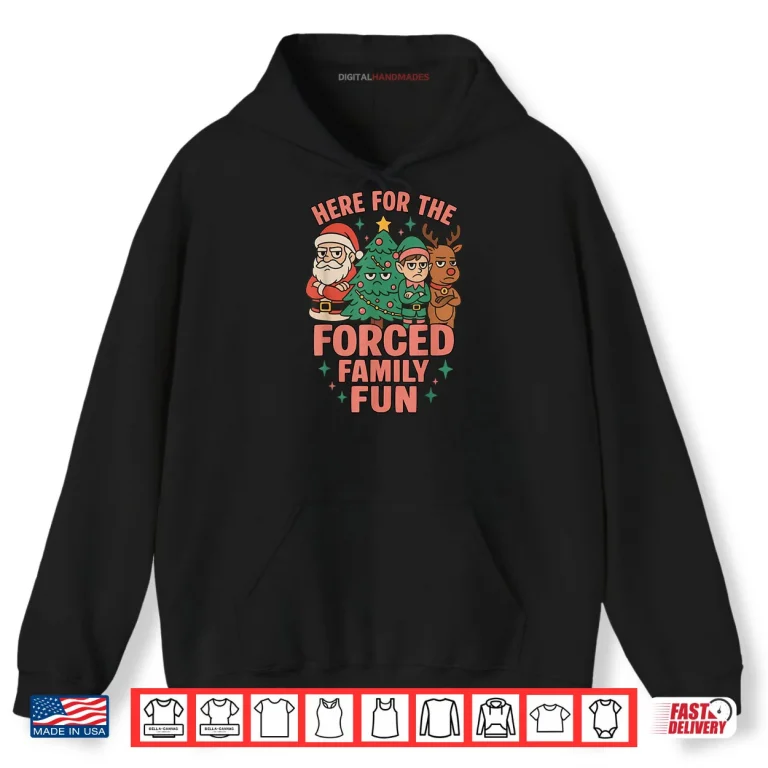 Hoodie Here for The Forced Family Santa Christmas Tree Xmas Shirt