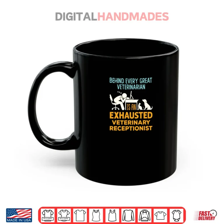 Mug Exhausted Veterinary Receptionist Veterinarian Reception Shirt