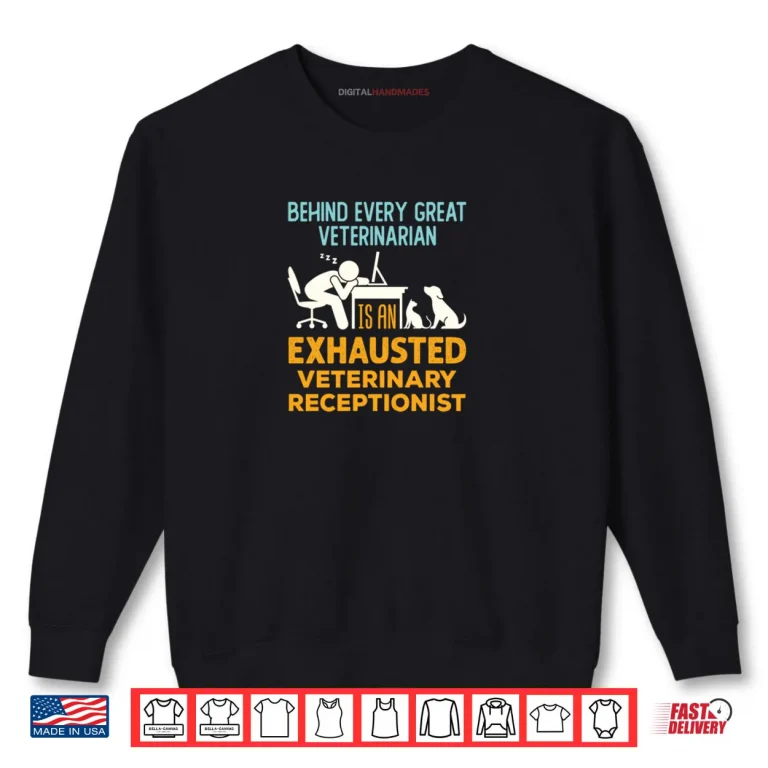 Sweatshirt Exhausted Veterinary Receptionist Veterinarian Reception Shirt