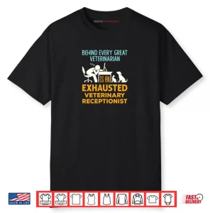 Exhausted Veterinary Receptionist Veterinarian Reception Shirt