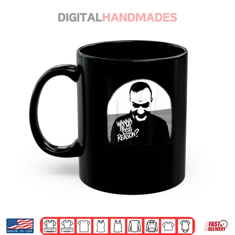 Mug 13th Reason Shirt