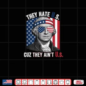 Design USA Patriotic They Hate US Cuz They Aint US Shirt