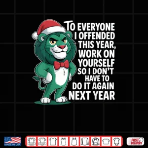 Design To Everyone I Offended This Year Funny Sarcastic Holiday Shirt 1