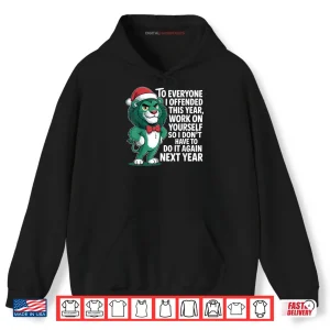 Hoodie To Everyone I Offended This Year Funny Sarcastic Holiday Shirt 1