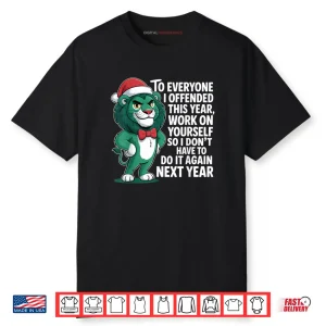 To Everyone I Offended This Year Funny Sarcastic Holiday Shirt