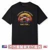 I Forget What Eight was for Shirt