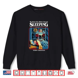 Sweatshirt He Sees You When Youre Sleeping Merry Christmas Shirt