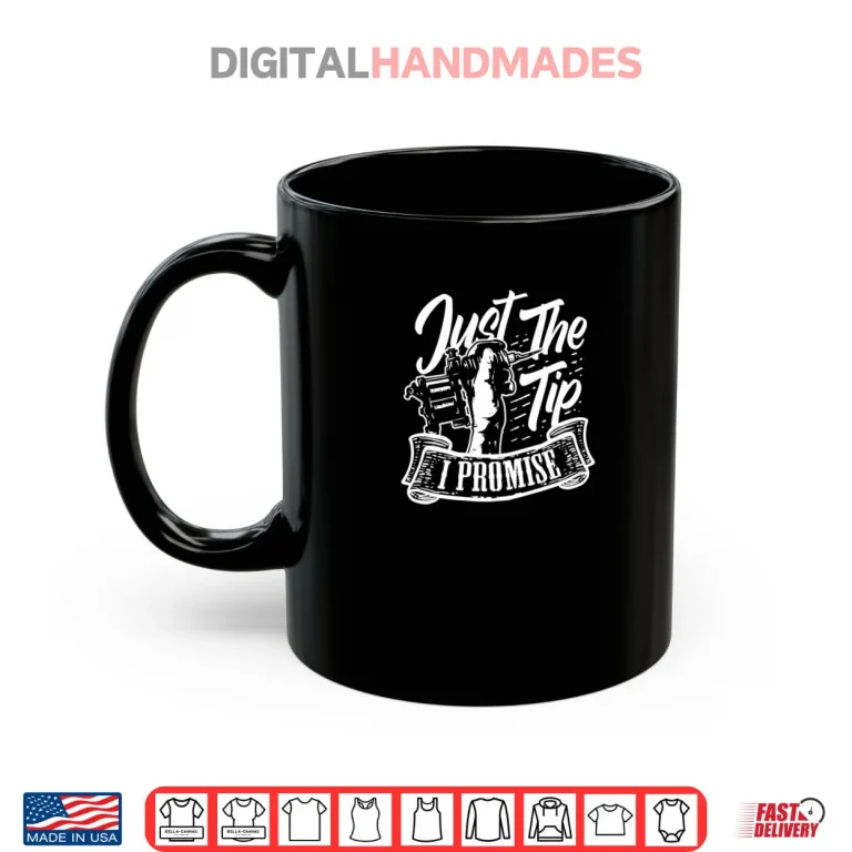 Mug Just The Tip Tattoo Artist Funny Tattooer Tattooist Shirt