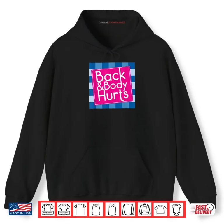 Hoodie Back Body Hurts Quote Exercise Workout Gym Shirt