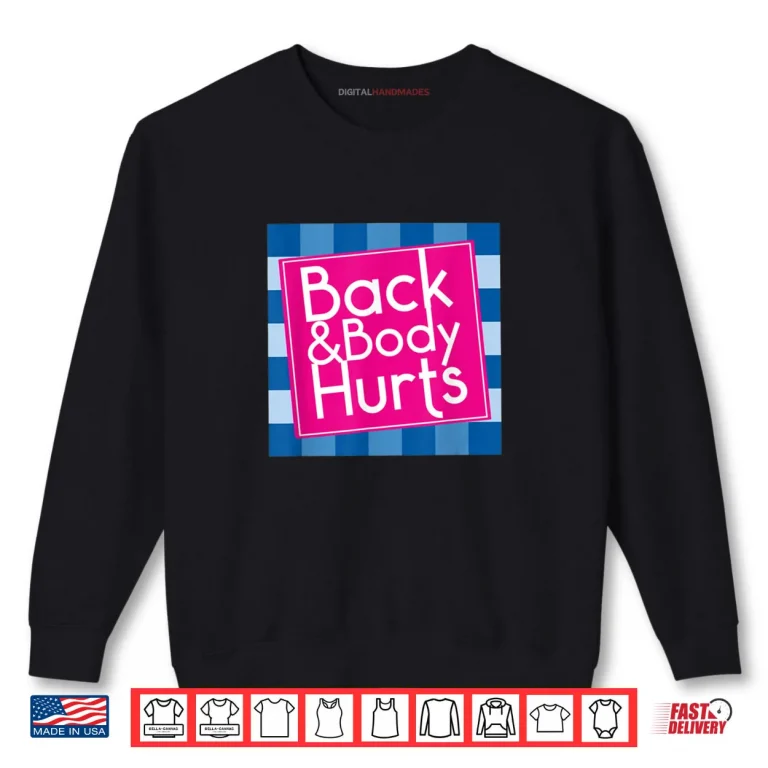 Sweatshirt Back Body Hurts Quote Exercise Workout Gym Shirt