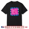 Back Body Hurts Quote Exercise Workout Gym Shirt