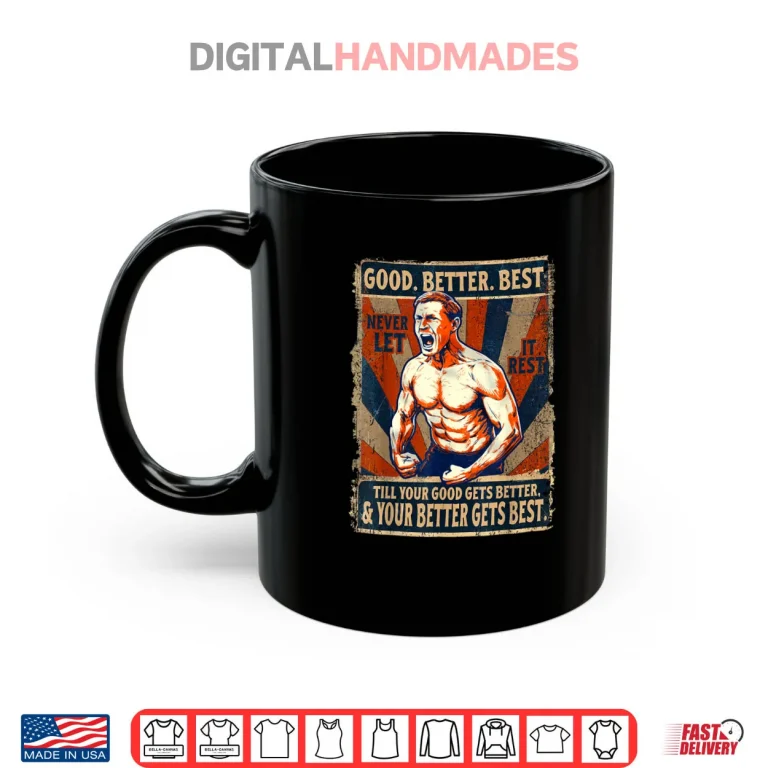 Mug Good Better Best Never Let It Rest Xmas Ben Johnson Shirt 2