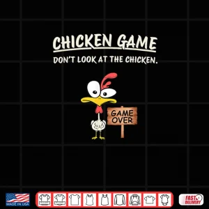 Design Chicken Game Dont Look at The Chicken Funny Chicken Shirt