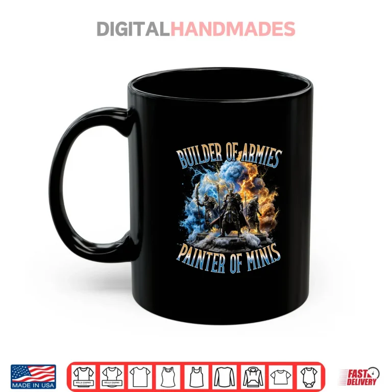 Mug Builder of Armies Painter of Minis Miniature Painter Bootleg Shirt