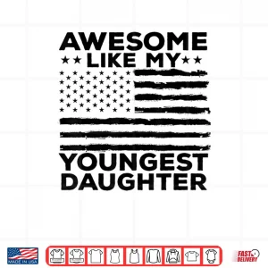 Design Awesome Like My Youngest Daughter Fathers Day Mothers Day Shirt