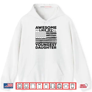 Hoodie Awesome Like My Youngest Daughter Fathers Day Mothers Day Shirt