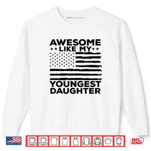 Sweatshirt Awesome Like My Youngest Daughter Fathers Day Mothers Day Shirt