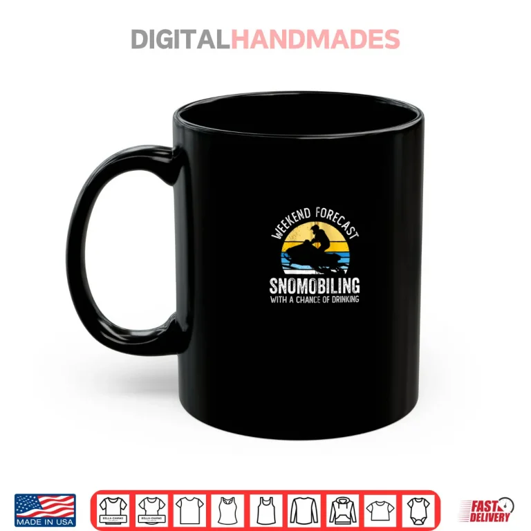 Mug Weekend Forecast Snowmobiling with a Chance of Drinking Shirt