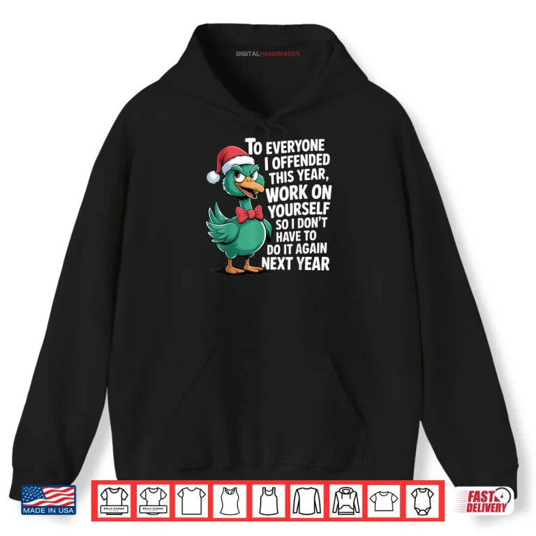 Hoodie To Everyone I Offended This Year Funny Sarcastic Holiday Shirt