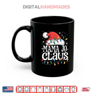 Mug Mama JO Claus Funny Xmas Christmas Grandma Holiday Style Shirt