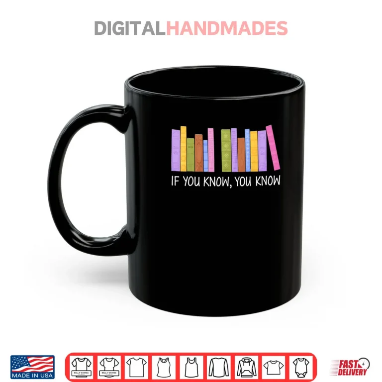 Mug If You Know You Know 6 7 Reading Books Lovers Shirt
