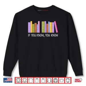 Sweatshirt If You Know You Know 6 7 Reading Books Lovers Shirt