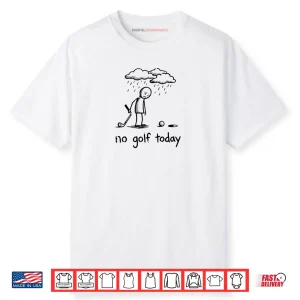 No Golf Today Sad Graphic Stickman Golfer Figure Shirt