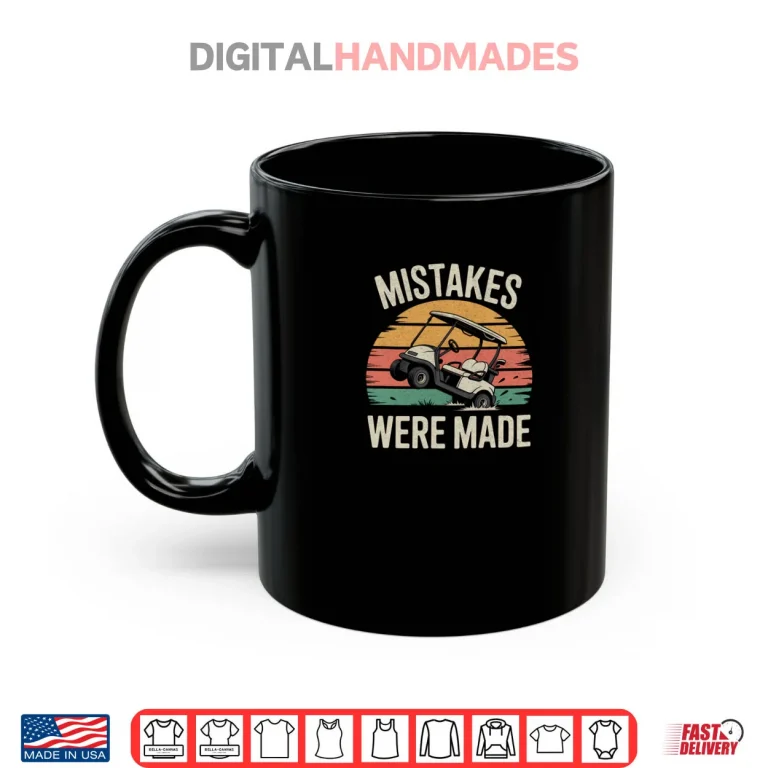 Mug Mistakes Were Made Funny Golf Cart Retro Vintage Golfing Shirt