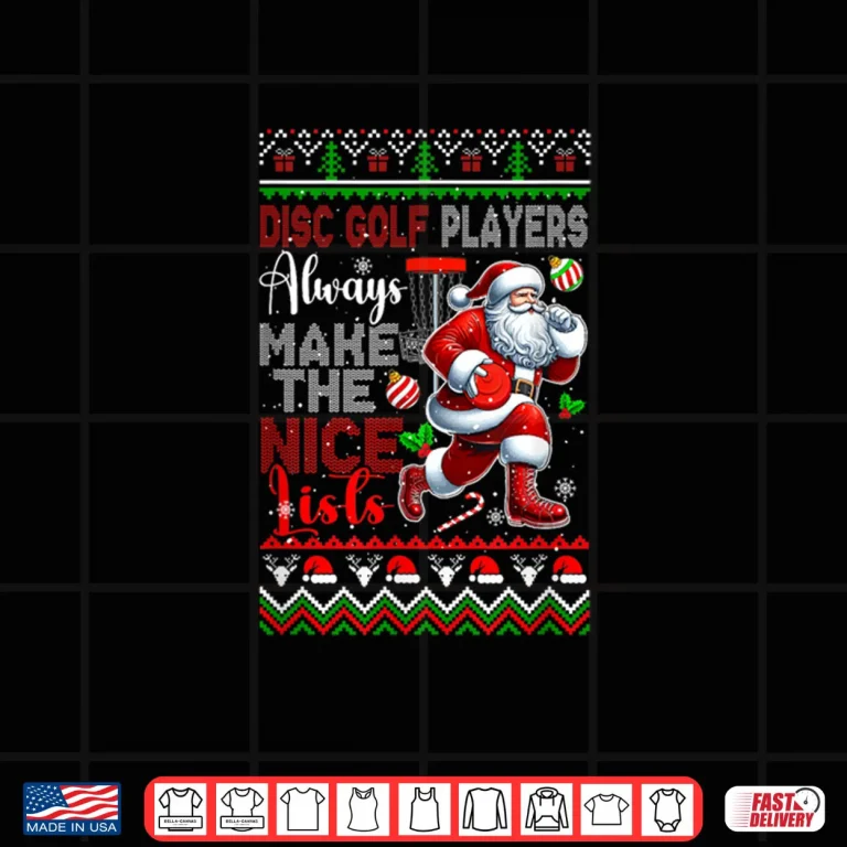 Design Disc Golf Players Always Make Nice List Christmas Sweater Shirt