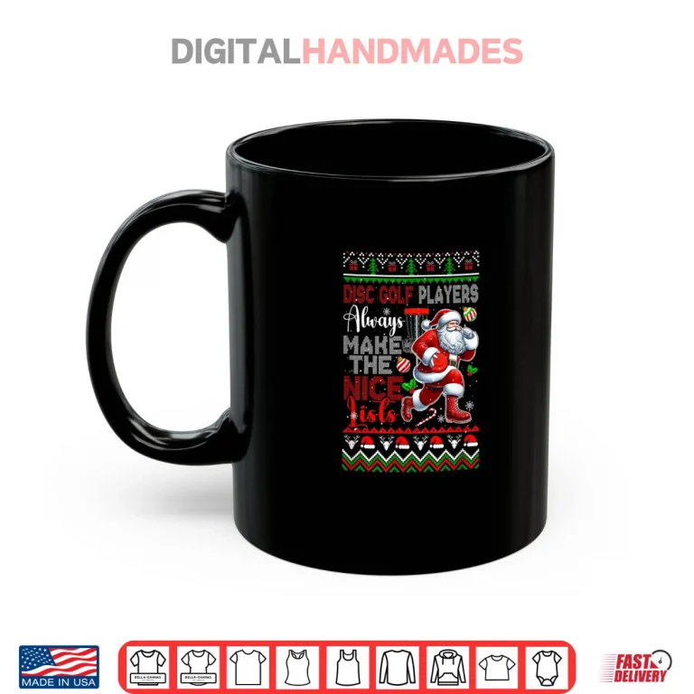 Mug Disc Golf Players Always Make Nice List Christmas Sweater Shirt