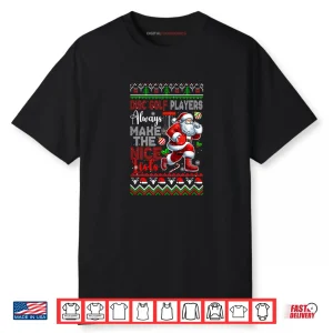 Disc Golf Players Always Make Nice List Christmas Sweater Shirt