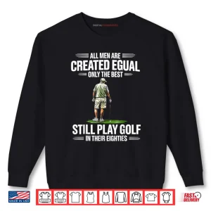 Sweatshirt Best Men Play Golf Eighties Golfer Golfing Funny Shirt
