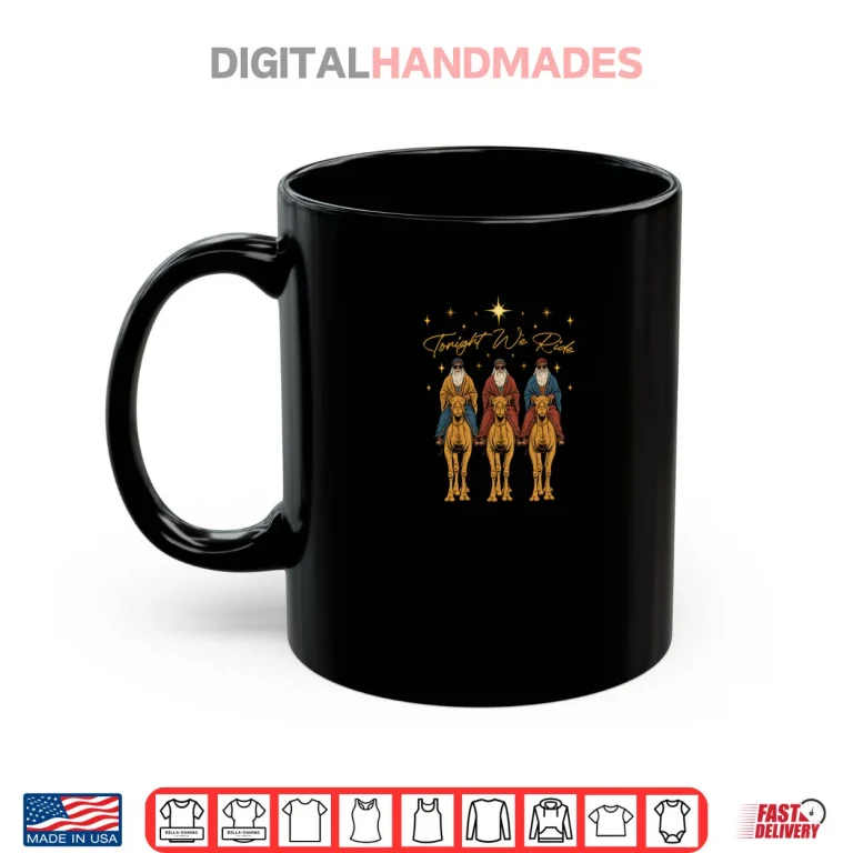 Tonight We Ride Three Wise Men Christmas Nativity Shirt 3 Mug Tonight We Ride Three Wise Men Christmas Nativity Shirt