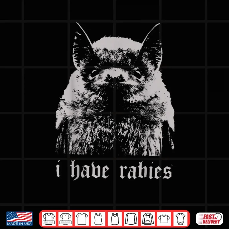 Design I Have Rabies Bat Funny Meme Quotes Shirt