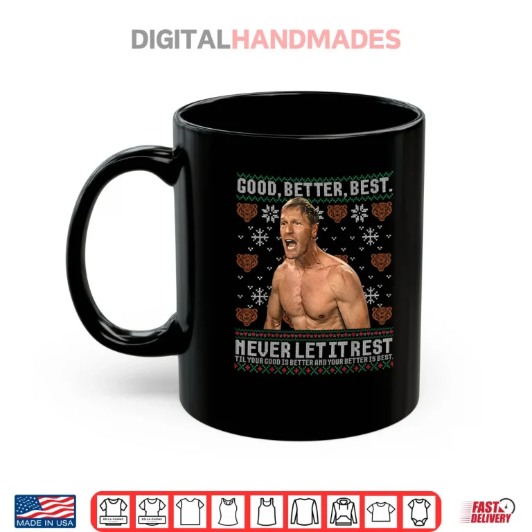 Mug Good Better Best Never Let It Rest Ben Johnson Ugly Xmas Shirt