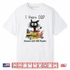 Funny Cat I Have OQD Obsessive Quilting Disorder Quilters Shirt