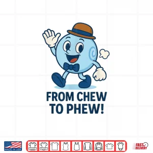 Design From Chew to Phew Bubbleton Funny Mascot for Science Fans Shirt