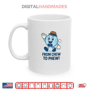 Mug From Chew to Phew Bubbleton Funny Mascot for Science Fans Shirt