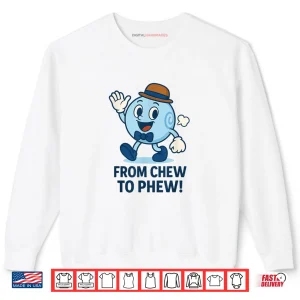 Sweatshirt From Chew to Phew Bubbleton Funny Mascot for Science Fans Shirt
